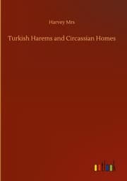 Cover von Turkish Harems and Circassian Homes