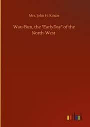 Cover von Wau-Bun, the 'EarlyDay' of the North-West