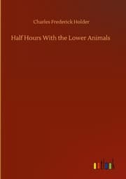 Cover von Half Hours With the Lower Animals