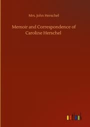 Cover von Memoir and Correspondence of Caroline Herschel