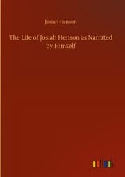 Cover von The Life of Josiah Henson as Narrated by Himself