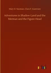 Cover von Adventures in Shadow-Land and the Merman and the Figure-Head