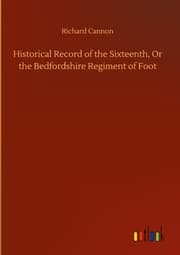 Cover von Historical Record of the Sixteenth, Or the Bedfordshire Regiment of Foot