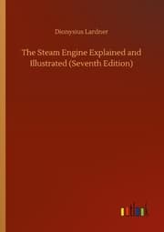 Cover von The Steam Engine Explained and Illustrated (Seventh Edition)