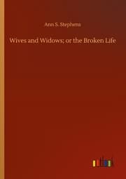Cover von Wives and Widows; or the Broken Life