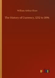 Cover von The History of Currency, 1252 to 1896