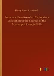 Cover von Summary Narrative of an Exploratory Expedition to the Sources of the Mississippi River, in 1820
