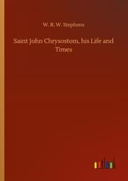 Cover von Saint John Chrysostom, his Life and Times