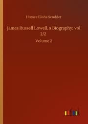 Cover von James Russell Lowell, a Biography; vol 2/2