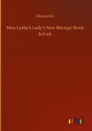 Cover von Miss Leslies Ladys New Receipt-Book 3rd ed.