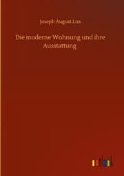 Cover von Die moderne Wohnung und ihre Ausstattung