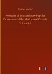 Cover von Memoirs of Extraordinary Popular Delusions and the Madness of Crowds