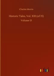 Cover von Historic Tales, Vol. XIII (of 15)