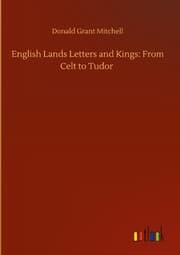 Cover von English Lands Letters and Kings: From Celt to Tudor