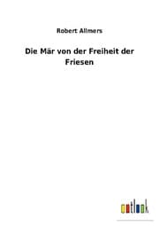Cover von Die Mär von der Freiheit der Friesen