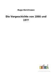Cover von Die Vorgeschichte von 1866 und 19??