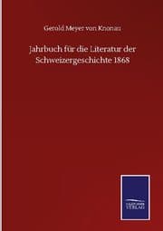 Cover von Jahrbuch für die Literatur der Schweizergeschichte 1868