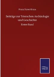 Cover von Beiträge zur Trierschen Archäologie und Geschichte