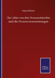 Cover von Die Lehre von den Prozesseinreden und die Prozessvoraussetzungen