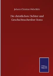 Cover von Die christlichen Dichter und Geschichtsschreiber Roms