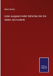 Cover von Leben ausgezeichneter Katholiken der drei letzten Jahrhunderte