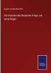 Cover von Die Ursachen des Deutschen Kriegs und seine Folgen