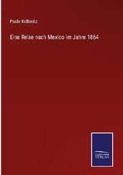Cover von Eine Reise nach Mexico im Jahre 1864