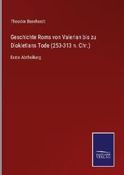 Cover von Geschichte Roms von Valerian bis zu Diokletians Tode (253-313 n. Chr.)