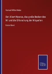 Cover von Der Albert Nyanza, das große Becken des Nil und die Erforschung der Nilquellen