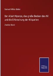 Cover von Der Albert Nyanza, das große Becken des Nil und die Erforschung der Nilquellen