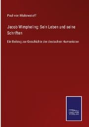 Cover von Jacob Wimpheling: Sein Leben und seine Schriften