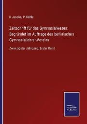 Cover von Zeitschrift für das Gymnasialwesen: Begründet im Auftrage des berlinischen Gymnasiallehrer-Vereins