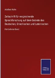 Cover von Zeitschrift für vergleichende Sprachforschung auf dem Gebiete des Deutschen, Griechischen und Lateinischen