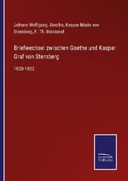 Cover von Briefwechsel zwischen Goethe und Kaspar Graf von Sternberg