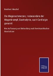 Cover von Die Magenschmerzen, insbesondere der Magenkrampf, Gastrodynie, auch Cardialgie genannt