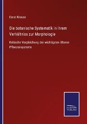 Cover von Die botanische Systematik in ihrem Verhältniss zur Morphologie