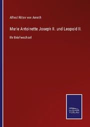 Cover von Marie Antoinette Joseph II. und Leopold II.