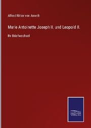 Cover von Marie Antoinette Joseph II. und Leopold II.