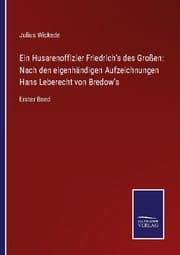 Cover von Ein Husarenoffizier Friedrich's des Großen: Nach den eigenhändigen Aufzeichnungen Hans Leberecht von Bredow's