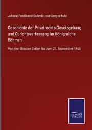 Cover von Geschichte der Privatrechts-Gesetzgebung und Gerichtsverfassung im Königreiche Böhmen