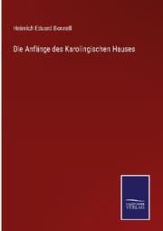 Cover von Die Anfänge des Karolingischen Hauses