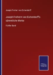 Cover von Joseph Freiherrn von Eichendorff's sämmtliche Werke
