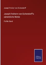 Cover von Joseph Freiherrn von Eichendorff's sämmtliche Werke
