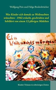 Cover von Was Kinder sich damals zu Weihnachten wünschten - 1942 erdacht, geschrieben und bebildert von einem 12-jährigen Mädchen