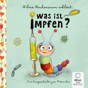 Cover von Wilma Wochenwurm erklärt: Was ist Impfen?