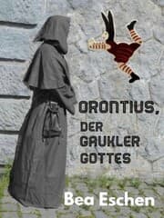 Cover von Orontius, der Gaukler Gottes