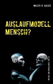 Cover von Auslaufmodell Mensch?