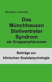 Cover von Das Münchhausen Stellvertreter Syndrom als Gruppenphänomen