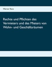 Cover von Rechte und Pflichten des Vermieters und des Mieters von Wohn- und Geschäftsräumen