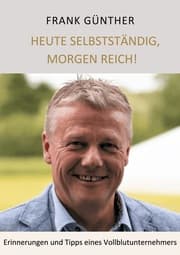 Cover von Heute selbstständig, morgen reich!